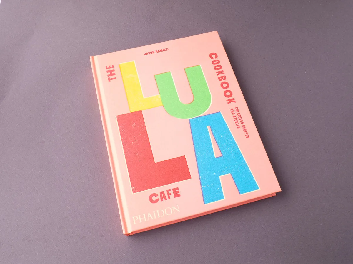 The Lula Cafe Cookbook